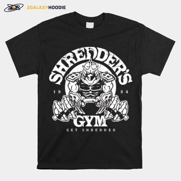 Shredders Gym Get Shredded T-Shirt