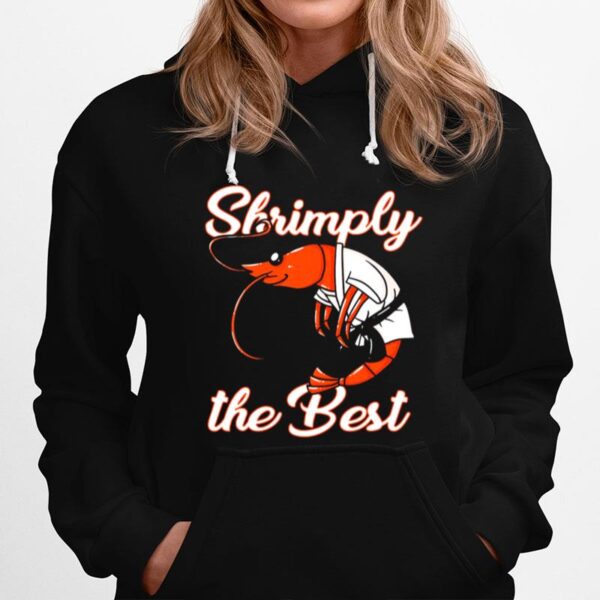 Shrimply The Best Hoodie