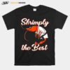 Shrimply The Best T-Shirt