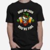 Shut Up Liver Youre Fine St Patricks Beer Lover T-Shirt