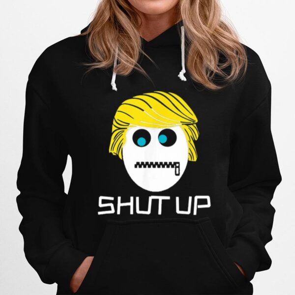 Shut Up Trump Lock The Mouth Hoodie