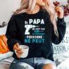 Si Papa Ne Peut Pas Le Reparer Personne Ne Peut Sweater