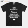 Si Tu As Pas De Nono Dans Ta Vie Alors Tu Dois Te Faire Chier T-Shirt