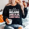 Si Tu Nas Pas De Melanie Dans Ta Vie Alors Tu Dois Vraiment Tennuyer Sweater