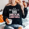 Si Tu Nas Pas De Titi Dans Ta Vie Alors Tu Dois Vraiment Tennuyer Sweater