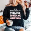 Si Tu Nas Pas De Virginie Dans Ta Vie Alors Tu Dois Vraiment Tennuyer Sweater