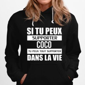 Si Tu Peux Supporter Coco Tu Peux Tout Supporter Dans La Vie Hoodie