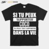 Si Tu Peux Supporter Coco Tu Peux Tout Supporter Dans La Vie T-Shirt