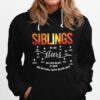 Siblings Are Like Stars You Cant Always See Them But You Know Theyre Always There Hoodie