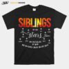 Siblings Are Like Stars You Cant Always See Them T-Shirt