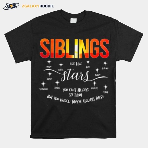 Siblings Are Like Stars You Cant Always See Them T-Shirt