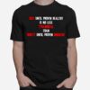 Sick Until Proven Healthy Is No Less Tyrannical Than Guilty T-Shirt