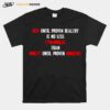 Sick Until Proven Healthy Is No Less Tyrannical Than Guilty T-Shirt