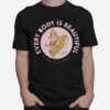 Sienna Mae Gomez Every Body Is Beautiful T-Shirt