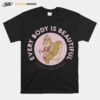 Sienna Mae Gomez Every Body Is Beautiful T-Shirt