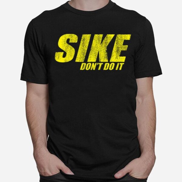 Sike Dont Do It Diary Of A Wimpy Kid Rodrick Heffley T-Shirt