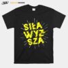 Sila Wyzsza T-Shirt