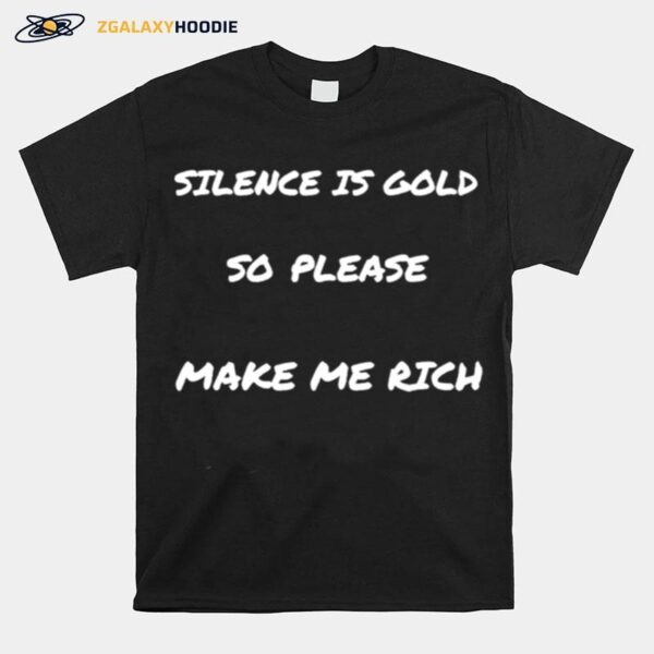 Silence Is Gold Fun Sarcastic T-Shirt