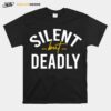 Silent But Deadly T-Shirt