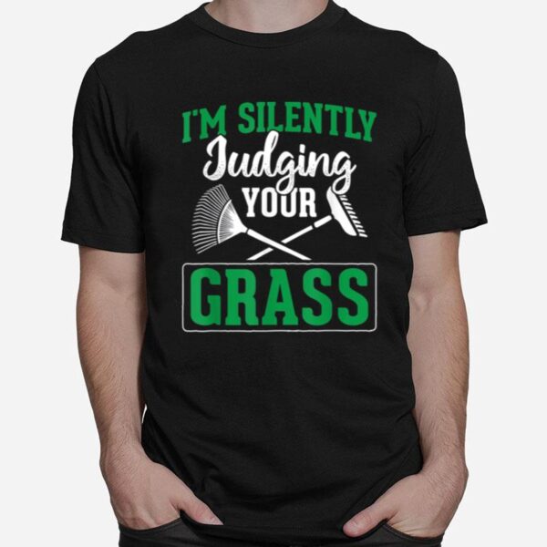 Silently Judging Your Grass Lawn Mowing Landscaping T-Shirt