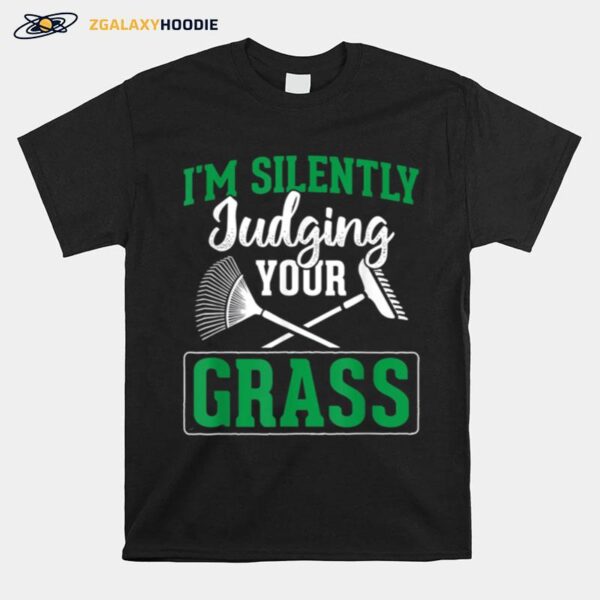 Silently Judging Your Grass Lawn Mowing Landscaping T-Shirt