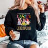 Silliy Rabbit Easter Is For Jesus Drawf Lerpoad Sweater
