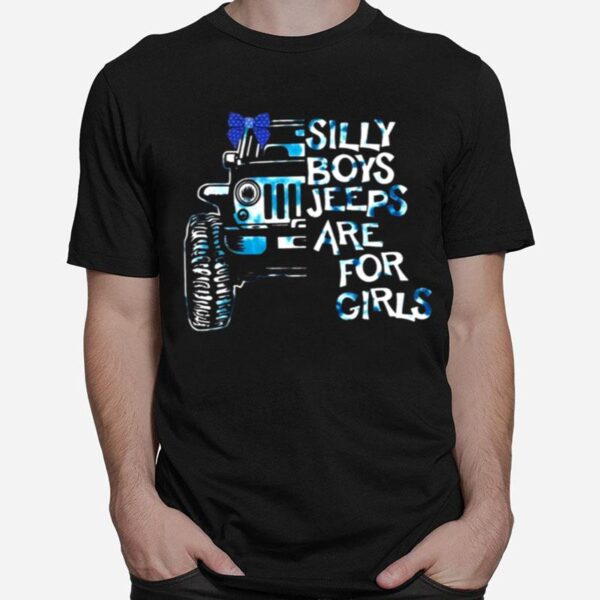 Silly Boys Jeeps Are For Girls T-Shirt