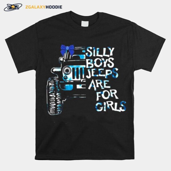 Silly Boys Jeeps Are For Girls T-Shirt