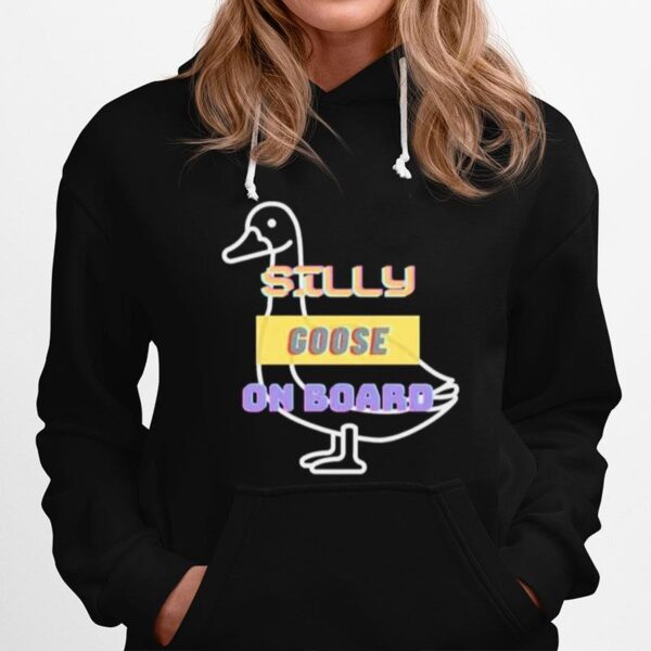 Silly Goose On Board Hoodie