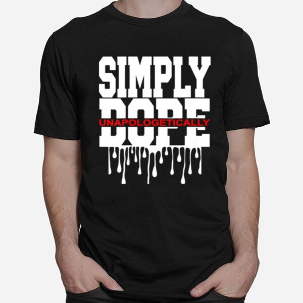 Simply Dope Design T-Shirt