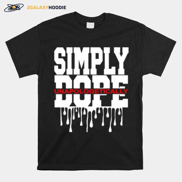 Simply Dope Design T-Shirt