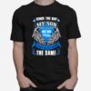 Since The Day My Son Got His Wings I Have Never Been The Same T-Shirt