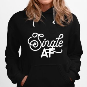 Single Af Valentines Day Funny Hoodie