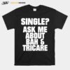 Single Ask Me About Bah And Tricare T-Shirt