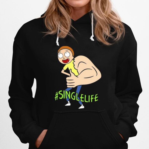 Single Life Morty Strong Hoodie