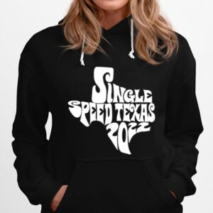 Single Speed Texas 2022 Hoodie