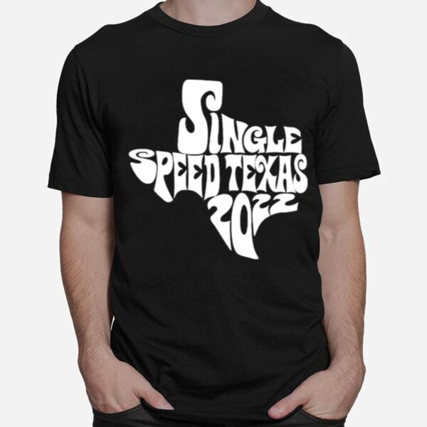 Single Speed Texas 2022 T-Shirt