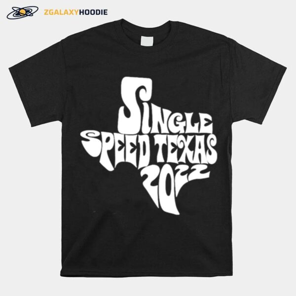 Single Speed Texas 2022 T-Shirt