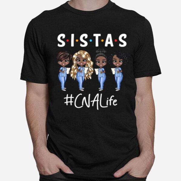 Sistas Cna Life T-Shirt