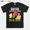 Sister Birthday Crew Farm Animals Barnyard Tractor Party T-Shirt