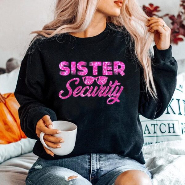 Sister Security Family Matching Funny Protection Squad Sweater