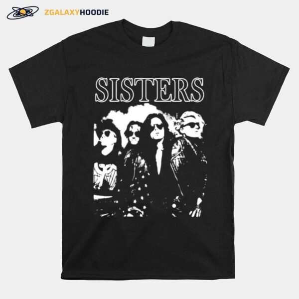 Sisters Band Music T-Shirt