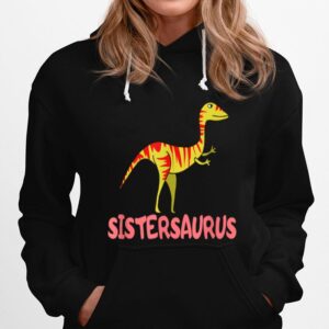 Sistersaurus Dinosaurs Dino Saurus Girl Sister Saurus Hoodie