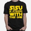 Sisu Is Strong With This One T-Shirt