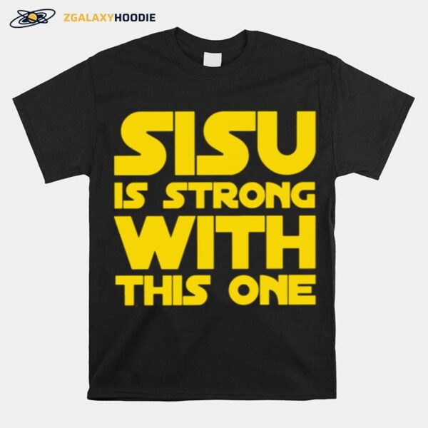 Sisu Is Strong With This One T-Shirt