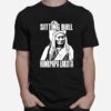 Sitting Bull Hunkpapa Lakota Art T-Shirt