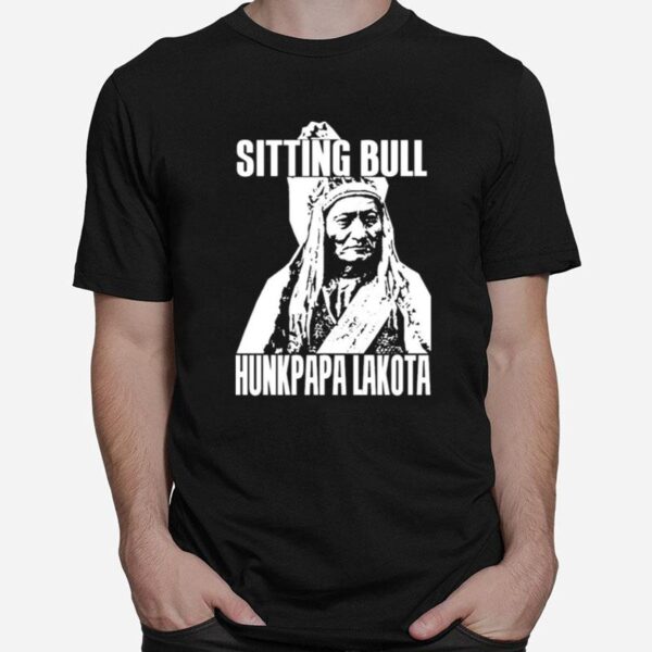 Sitting Bull Hunkpapa Lakota Art T-Shirt