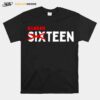 Sixteen Quaranteen 16Th Teenager T-Shirt