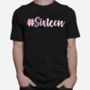 Sixteen Sixteen Years Old T-Shirt