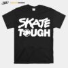 Skate Tough T-Shirt